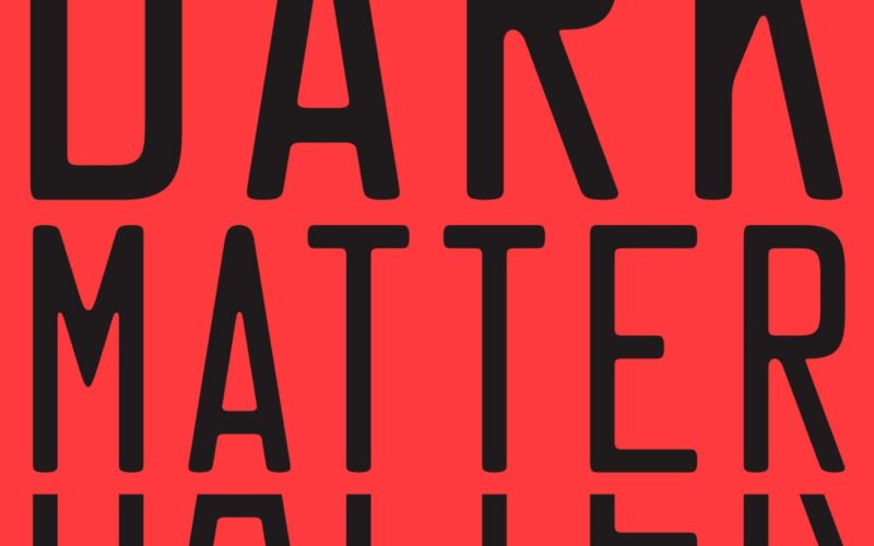 The hard cover edition of the book Dark Matter by Blake Crouch